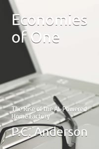 Economies of One: The Rise of the AI-Powered Home Factory cover