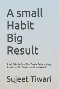 A small Habit Big Result: Small Daily Actions That Create Extraordinary Success in Life, Career, Health and Wealth cover