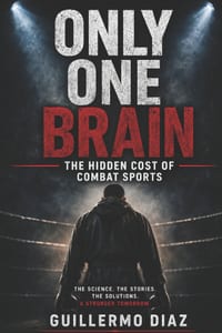 Only One Brain: The Hidden Cost of Combat Sports cover