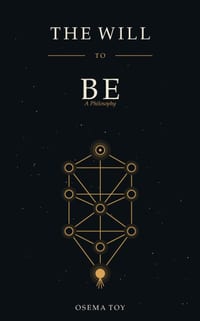 The Will to Be: A Philosophy on the Meaning of Life, What Human Beings Truly Want, and an Answer to Nietzsche's Will to Power cover