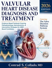 Valvular Heart Disease Diagnosis and Treatment: Evidence-Based Textbook Covering Pathophysiology, Hemodynamics, & Intervention Strategies for ABIM Boa cover
