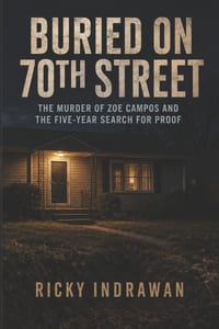 Buried On 70th Street: The Murder of Zoe Campos and the Five-Year Search for Proof cover