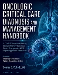 Oncologic Critical Care Diagnosis and Management Handbook: A Clinical Textbook Covering Immunotherapy Toxicities, Tumor Emergencies & ICU Organ Suppor cover