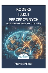 Analiza behawioralna i NLP: Kodeks blędów poznawczych, Glos Ciala i Rewolucja Trzech Mózgów - jak rozszyfrowac podświadomośc i zharmoni cover