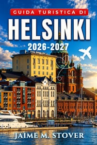 Guida Turistica di Helsinki 2026-2027: Scegli dove dormire, cosa mangiare e come spostarti tra Kallio, Töölö, il Distretto del Design, Suomenlinna, le cover