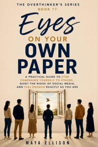 Eyes on Your Own Paper: A Practical Guide to Stop Comparing Yourself to Others, Quiet the Noise of Social Media, and Feel Enough Exactly as You Are cover