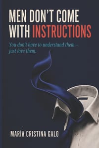 Men Don't Come With Instructions: You Don't Have to Understand Them-Just Love Them cover