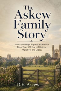 The Askew Family Story: From Cambridge, England, to America More than 300 Years of History, Migration, and Legacy cover