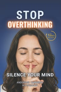 Stop Overthinking: Silence your mind in 7 minutes a day cover
