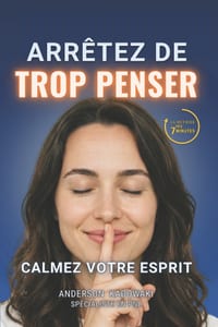 Arrêtez de Trop Penser: Calmer l´esprit en 7 minutes par jour cover