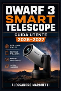 Dwarf 3 Smart Telescope Guida Utente 2026-2027: Configurazione Completa - Astrofotografia - App Dwarf Lab cover