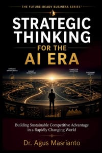 Strategic Thinking for the AI Era: Building Sustainable Competitive Advantage in a Rapidly Changing World cover