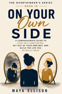 On Your Own Side: A Compassionate Guide to Stop Self-Sabotaging, Get Out of Your Own Way, and Build the Life You Actually Want cover