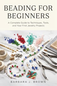 Beading for Beginners: A Complete Guide to Techniques, Tools, and Your First Jewelry Projects cover