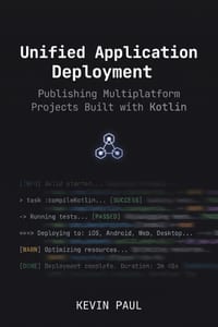 Unified Application Deployment: Publishing Multiplatform Projects Built with Kotlin cover
