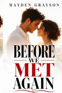Before We Met Again: A Heartbreaking Novel of Lost Love, Second Chances, and Finding Your Way Back cover