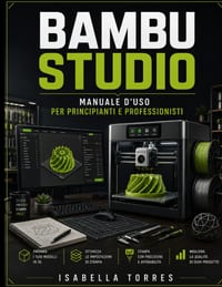 Bambu Studio Manuale d'Uso Per Principianti E Professionisti cover