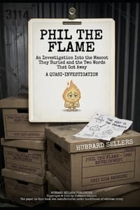 Phil The Flame: An Investigation Into the Mascot They Buried and the Two Words That Got Away: A Quasi-investigation cover