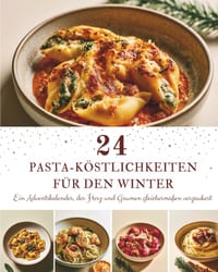 24 Pasta-Köstlichkeiten für den Winter: Ein Adventskalender mit 24 Pasta-Rezepten für den Winter - Cremige Lieblingsgerichte, herzhafte Saucen und woh cover