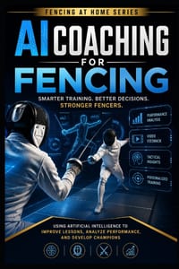 AI Coaching for Fencing: Smarter Training, Better Decisions, Stronger Fencers cover