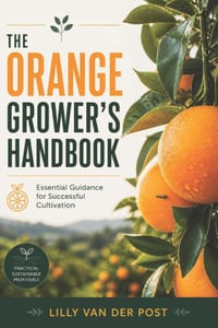 The Orange Grower's Handbook: Essential Guidance for Successful Cultivation cover