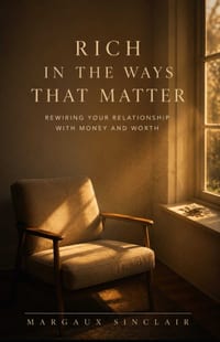 Rich in the Ways That Matter: Rewiring Your Relationship With Money and Worth cover