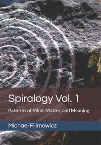 Spiralogy Vol. 1: Patterns of Mind, Matter, and Meaning cover
