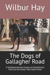 The Dogs of Gallagher Road: A Multigenerational Family, an Extraordinary Pack, and the Estate They Called Home cover
