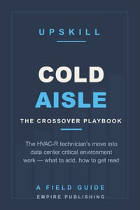 Cold Aisle: The HVAC-R Technician's Crossover into Data Center Critical Environment Work (A Field Guide) cover