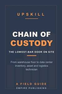 Chain of Custody: From Warehouse Floor to Data Center Inventory, Asset and Logistics Technician (A Field Guide) cover