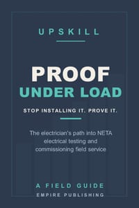 Proof Under Load: The Electrician's Path into NETA Electrical Testing and Commissioning Field Service (A Field Guide) cover