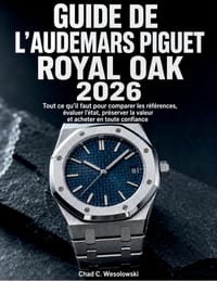 Guide De L'audemars Piguet Royal Oak 2026: Tout ce qu'il faut pour comparer les références, évaluer l'état, préserver la valeur et acheter en toute co cover