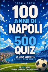100 anni di Napoli in 500 quiz: Un secolo di storia azzurra, dal 1926 al 2026 cover