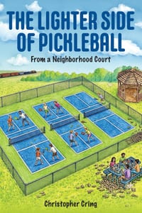 The Lighter Side of Pickleball: From a Neighborhood Court cover