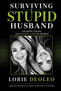 Surviving a Stupid Husband -: Laughing, Loving, and Building an Extraordinary Life Together cover