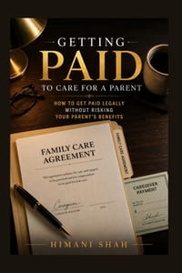 Getting Paid to Care for a Parent: How to Get Paid Legally Without Risking Your Parent's Benefits cover