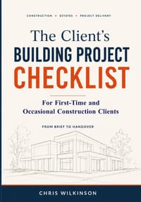 The Client's Building Project Checklists: For First-Time and Occasional Construction Clients cover