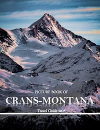 Crans-montana: Cool Pictures That Create an Idea for You About an Amazing Area, Buildings style, Cultural Religious ... All Travels, Hiking and Pictur cover