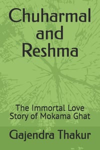 Chuharmal and Reshma: The Immortal Love Story of Mokama Ghat cover