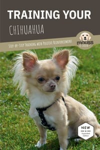 Training Your Chihuahua: Step-by-Step Training with Positive Reinforcement cover