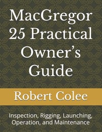 MacGregor 25 Practical Owner's Guide: Inspection, Rigging, Launching, Operation, and Maintenance cover