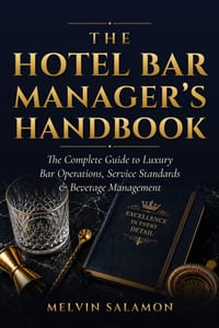 The Hotel Bar Manager's Handbook: The Complete Guide to Luxury Bar Operations, Service Standards & Beverage Management cover