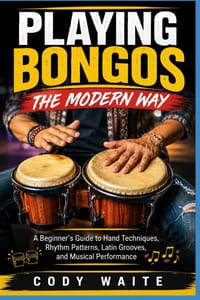 Playing Bongos the Modern Way: A Beginner's Guide to Hand Techniques, Rhythm Patterns, Latin Grooves, and Musical Performance cover