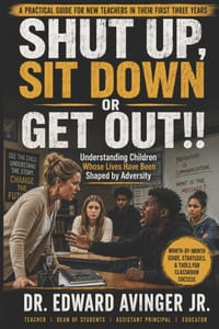 Shut Up, Sit Down or Get Out!!: Understanding Children Whose Lives Have Been Shaped by Adversity cover
