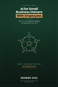 AI for Small Business Owners With Employees: The S.C.A.L.E. Method for Building a Company That Runs on AI - Systems, Team Adoption, and 200+ Prompts ( cover
