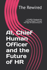 AI, Chief Human Officer and the Future of HR: A CHRO's Playbook for Leading People Through the Age of Autonomous AI cover
