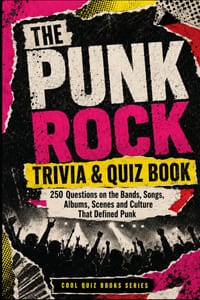 The Punk Rock Trivia & Quiz Book: 250 Questions on the Bands, Songs, Albums, Scenes and Culture That Defined Punk cover