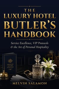 The Luxury Hotel Butler's Handbook: Service Excellence, VIP Protocols & the Art of Personal Hospitality cover
