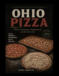 Ohio Pizza: History, Immigrants, Neighborhoods, and the Home Oven cover