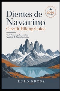 Dientes de Navarino Circuit Hiking Guide: Trek Planning, Campsites, Weather & Route Logistics cover